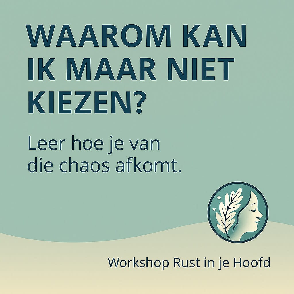 Waarom kan ik maar niet kiezen